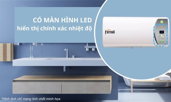 Máy nước nóng Ferroli Verdi 15 AG+ Màn hình Led hiển thị chính xác nhiệt độ