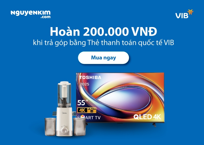 Hoàn đến 200.000đ khi mua trả góp qua thẻ thanh toán VIB
