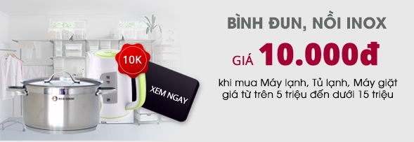 Bình đun nồi inox giá 10k tại Nguyễn Kim