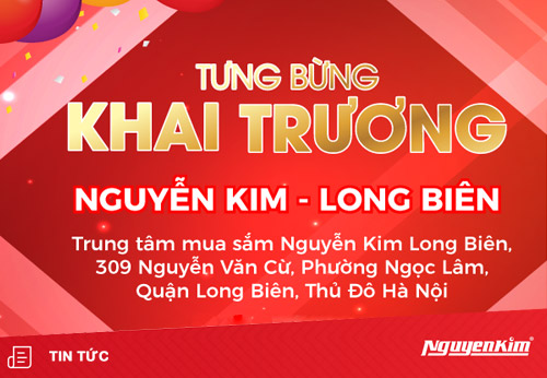 TTMS Nguyễn Kim Long Biên chuẩn bị khai trương