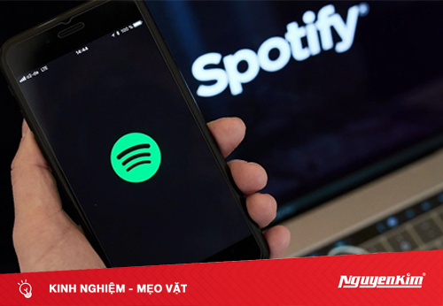 Tận dụng hết khả năng của ứng dụng nhạc Spotify với những thủ thuật này