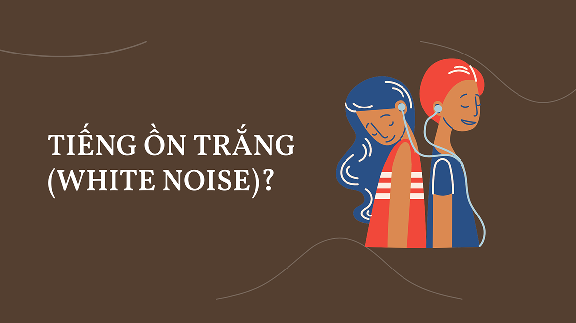Tiếng Ồn Trắng Là Gì?