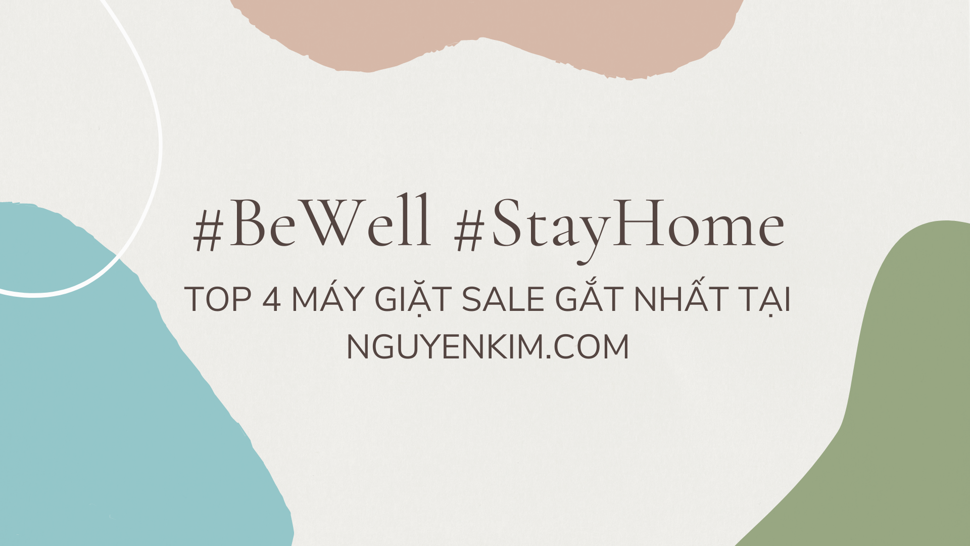 #BeWell #StayHome - Top 4 Máy Giặt Sale Gắt Tại Nguyenkim.com