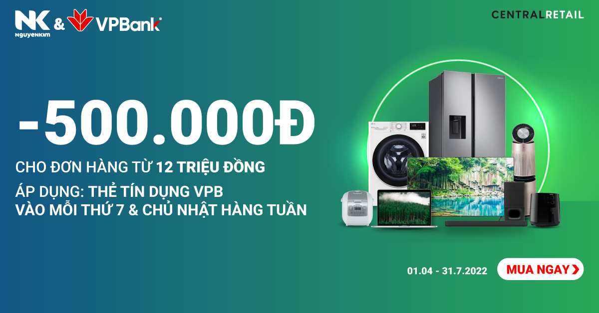 Nguyễn Kim ưu đãi giảm thêm 500.000đ cho chủ thẻ tín dụng VPB