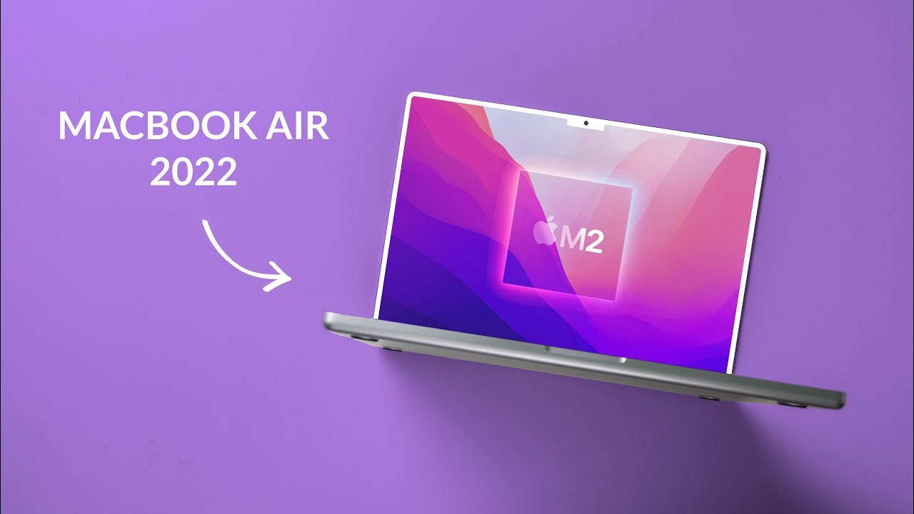 MacBook Air M2 2022 Ra Mắt Tại Việt Nam Cuối Tháng 7, 1.2KG, Màu Mới