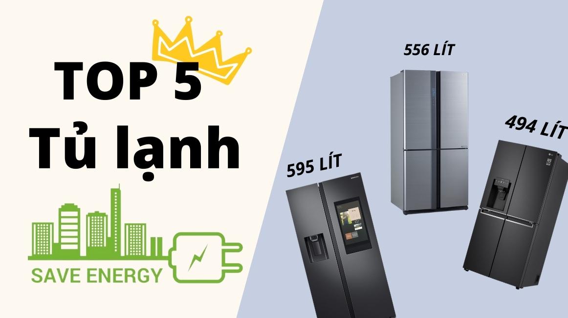 TOP 5 tủ lạnh dung tích lớn, công nghệ thông minh, tiết kiệm điện nhất 2022