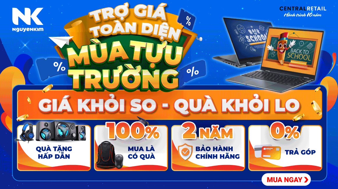 Mừng Back to School - Đến Nguyễn Kim nhận quà cực khủng