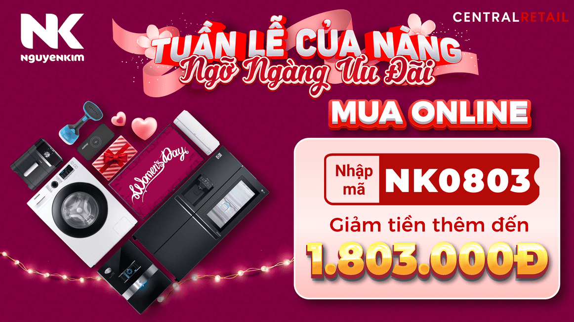 8/3 - SĂN SALE CỰC ĐÃ - NHẬP MÃ NK0803 GIẢM THÊM 1.803.000Đ | Nguyễn Kim