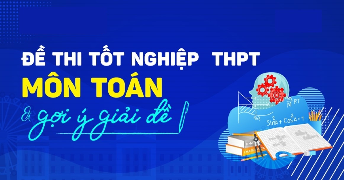 Đáp án đề thi Toán THPT Quốc Gia 2024