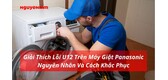 Khắc phục tình trạng máy giặt Panasonic báo lỗi U12