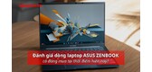 Đánh giá dòng laptop Asus ZenBook