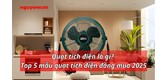 top 5 quạt tích điện đáng mua 2025