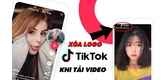 12 Cách Tải Video TikTok Không Logo, Miễn Phí Trên Điện Thoại, Máy Tính