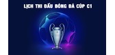 Lịch Thi Đấu Cúp C1 Champions League 2022/2023 Mới Nhất Hôm Nay