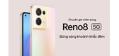Review chi tiết "siêu phẩm" OPPO Reno8 5G, Smartphone được GEN Z đánh giá cao
