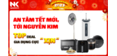 An Tâm Tết Mới, Tới Nguyễn Kim - TOP 7 Sản Phẩm Gia Dụng Sale BÙNG NỔ