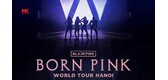 BLACKPINK: Ngày Trình Diễn, Link Đăng Ký Vé Concert Born Pink 2023 Tại Hà Nội