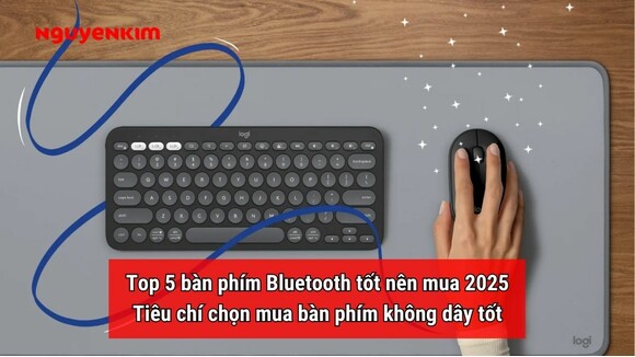 5 bàn phím Bluetooth tốt nên mua 2025