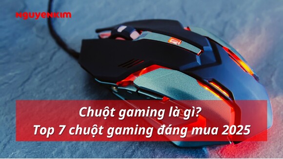 Top 7 chuột gaming đáng mua nhất 2025