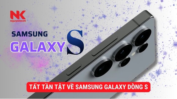 Samsung Galaxy dòng S có tốt không? Có nên mua không?