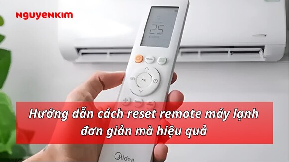 Cách reset remote máy lạnh đơn giản