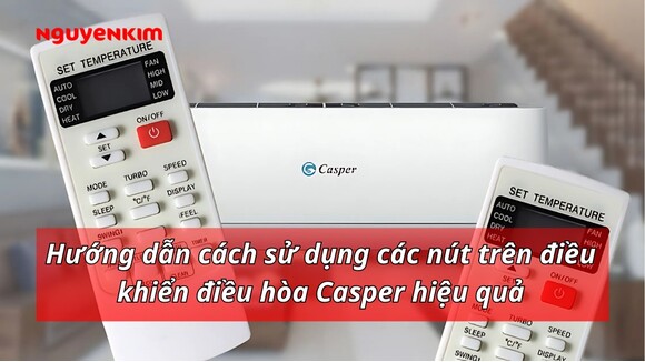 Hướng dẫn sử dụng điều khiển máy lạnh Casper