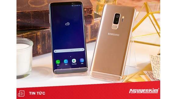 Samsung Vina chính thức ra mắt thị trường di độngViệt Nam dòng Galaxy S9+ phiên bản Hoàng Kim (Sunrise Gold)