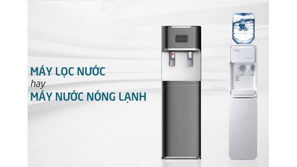 Gia đình bạn cần máy nước nóng lạnh hay máy lọc nước nóng lạnh?