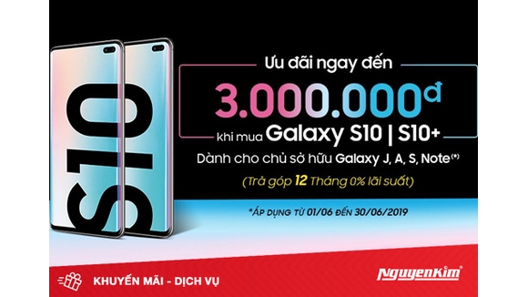 Bí quyết mua siêu phẩm Galaxy S10/S10+ tiết kiệm đến 3 triệu