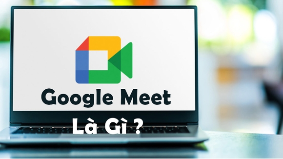 Google Meet Là Gì? Hướng Dẫn Chi Tiết Cách Sử Dụng Google Meet