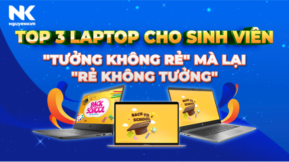 top-3-laptop-cho-sinh-vien-re-khong-tuong