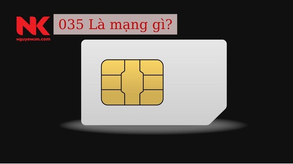 035 Là Mạng Gì? Những Ý Nghĩa Đặc Biệt Của Đầu Số 035 Bạn Cần Biết