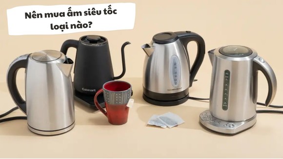 Nên mua ấm siêu tốc loại nào tốt? Top 10 bình đun nước bán chạy nhất