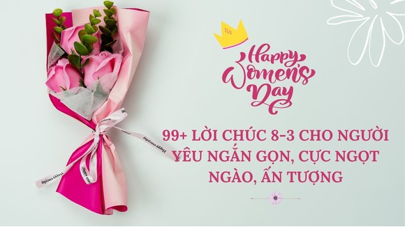 99+ lời chúc 8/3 cho người yêu ngọt ngào, lãng mạn 2023