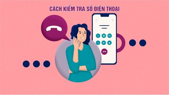 Cách kiểm tra số điện thoại của chính mình và người lạ