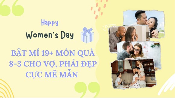 Bật Mí 19+ Món Quà 8/3 Cho Vợ Thiết Thực Phái Đẹp Cực Mê Mẫn