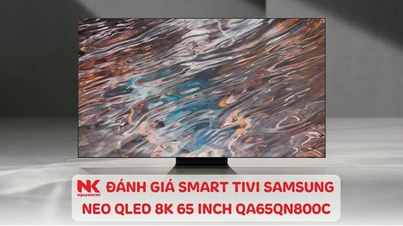 danh-gia-smart-tivi-samsung-neo-qled-8k-65-inch-qa65qn800c