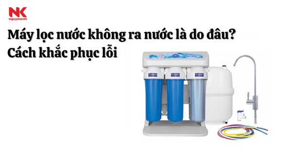 may-loc-nuoc-khong-ra-nuoc-t